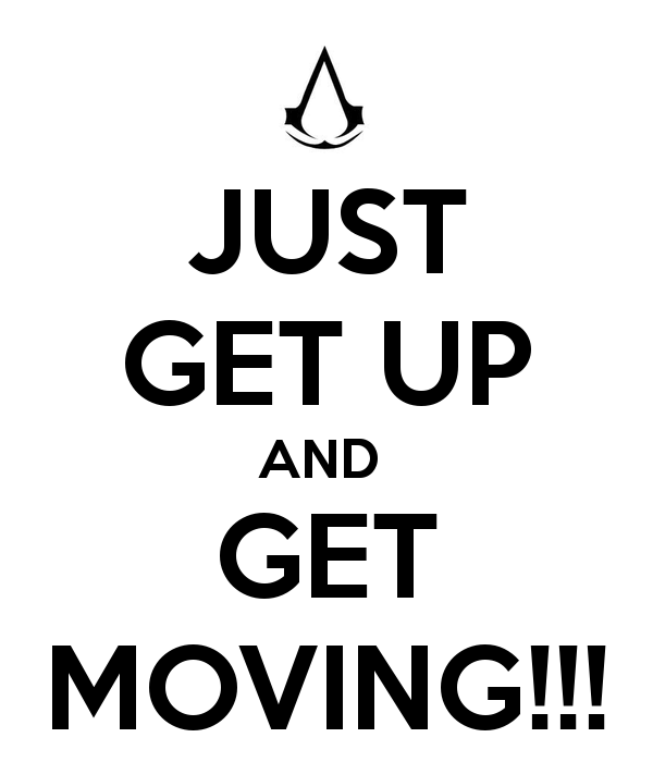 just-get-up-and-get-moving