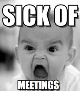 sick of meetings